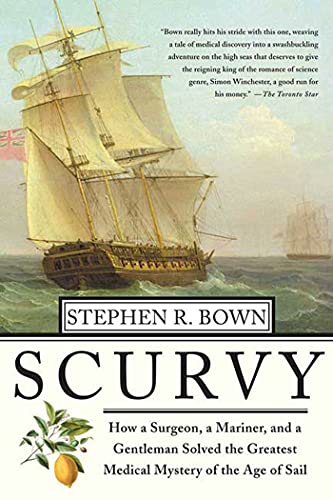 Scurvy: How a Surgeon, a Mariner, and a Gentlemen Solved the Greatest Medical Mystery of the Age of Sail von St. Martins Press-3PL